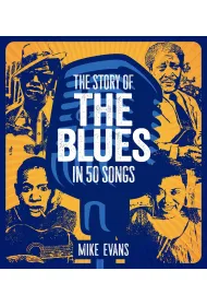 The Story of the Blues in 50 Songs