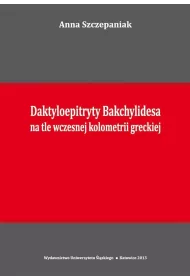 Daktyloepitryty Bakchylidesa na tle wczesnej kolometrii greckiej