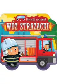 Historyjki o pojazdach. W�z stra�acki