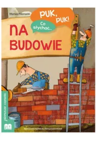 Puk, puk! Co s�ycha�... Na budowie