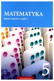 Matematyka. Zeszyt wicze. Klasa 5. Czs 1. Szkoa podstawowa