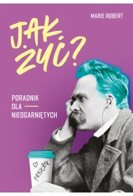 Jak �y�? Poradnik dla nieogarni�tych