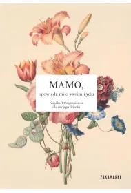 Mamo, opowiedz mi o swoim yciu