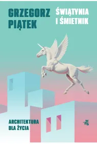 �wi�tynia i �mietnik. Architektura dla �ycia