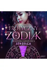 Audiobook Erotyczny zodiak: 10 opowiada dla Strzelca mp3