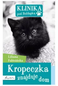 Klinika pod Boli�apk�. Kropeczka znajduje dom