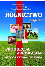 Produkcja zwierzca. Bydo i trzoda chlewna. Rolnictwo. Tom 2