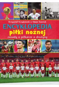Encyklopedia pi�ki no�nej. Zasady, pi�karze, dru�yny