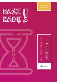 Dasz rad! Historia. Zbir zada maturalnych