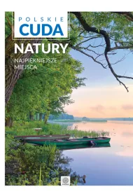 Polskie cuda natury. Najpi�kniejsze miejsca