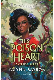 Zatrute serce. This Poison Heart. Tom 1