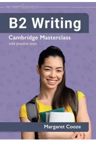 B2 Writing. Cambridge Masterclass with Practice Tests