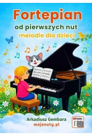 Fortepian od pierwszych nut. Melodie dla dzieci