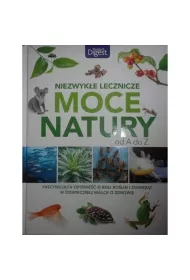 Niezwyke Lecznicze Moce Natury Od A Do Z