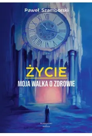 �ycie. Moja walka o zdrowie