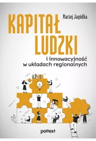 Kapita� ludzki i innowacyjno�� w uk�adach regionalnych