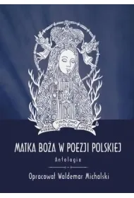 Matka Bo�a w poezji polskiej. Antologia