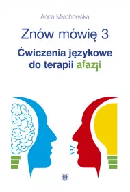 Zn�w m�wi� 3 �wiczenia j�zykowe do terapii afazji