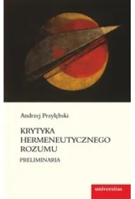 Krytyka hermeneutycznego rozumu. Preliminaria