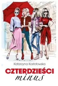 Czterdzie�ci minus. Czterdzie�ci. Tom 1