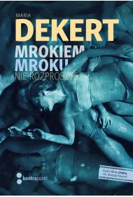 Mrokiem mroku nie rozproszysz