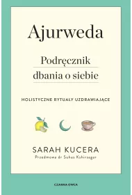 Ajurweda. Podrcznik dbania o siebie