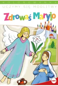 Uczymy si� modlitwy. Zdrowa� Maryjo