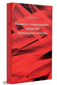 Poznawcze i temperamentalne wyznaczniki kryminogenezy nieletnich