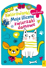 Moje �liczne zwierzaki domowe. Kolorowanka z wykrojnikiem