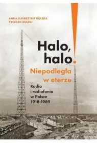 Halo, halo! Niepodleg�a w eterze: Radio i..