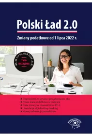 Polski ad 2.0. Zmiany podatkowe od 1 lipca 2022 r.
