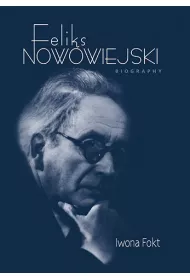 Feliks Nowowiejski. Biography