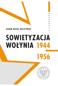 Sowietyzacja Wo�ynia 1944-1956