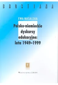 Polsko-niemieckie dyskursy edukacyjne 1949-1999