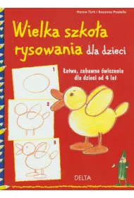 Wielka szko�a rysowania dla dzieci. �atwe, zabawne �wiczenia dla dzieci od 4 lat