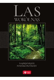 Las wok� nas. Najpi�kniejsze puszcze i bory polskie (wersja exclusive)