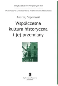 Wsp�czesna kultura historyczna i jej przemiany