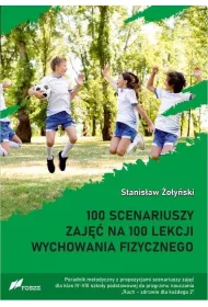 100 scenariuszy zaj na 100 lekcji wychowania fizycznego