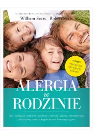Alergia w rodzinie. Jak rozwi�za� rodzinne problemy z alergi�, astm�, nietolerancj� pokarmow� oraz dolegliwo�ciami towarzysz�cymi
