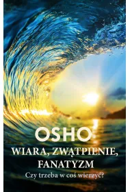 Wiara, zw�tpienie, fanatyzm. Czy trzeba w co� wierzy�?