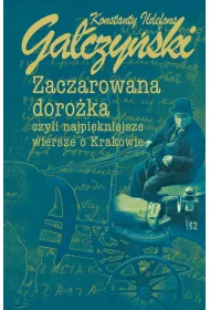Zaczarowana doro�ka, czyli najpi�kniejsze wiersze o Krakowie