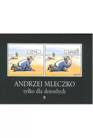 Tylko dla doros�ych - Andrzej Mleczko