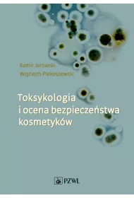 Toksykologia i ocena bezpiecze�stwa kosmetyk�w