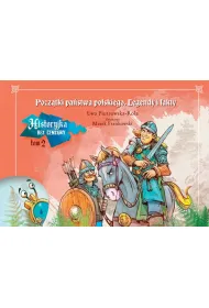 Pocz�tki pa�stwa polskiego. Historyjka bez cenzury. Tom 2