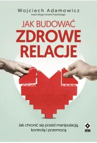 Jak budowa� zdrowe relacje