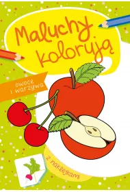 Maluchy koloruj�. Warzywa i owoce