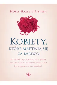 Kobiety, kt�re martwi� si� za bardzo