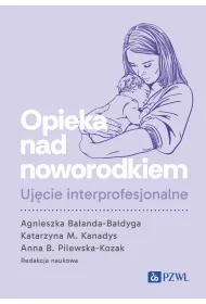 Opieka nad noworodkiem. Uj�cie interprofesjonalne