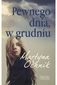 Pewnego Dnia, W Grudniu Ochnik Martyna