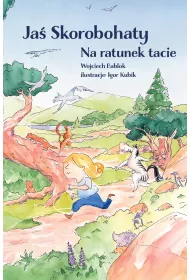 Ja� Skorobohaty. Na ratunek tacie